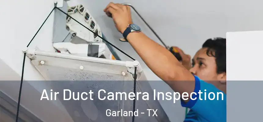 Air Duct Camera Inspection Garland - TX