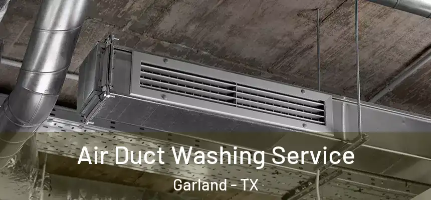 Air Duct Washing Service Garland - TX
