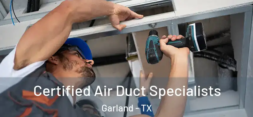 Certified Air Duct Specialists Garland - TX