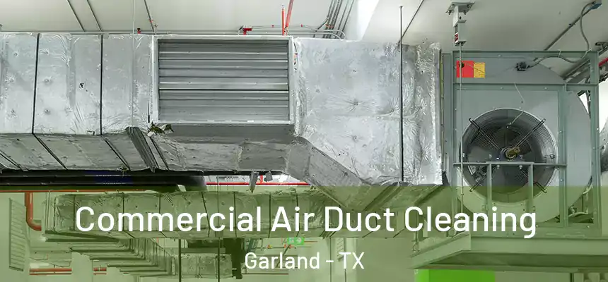 Commercial Air Duct Cleaning Garland - TX