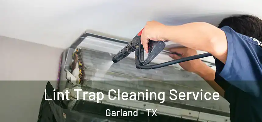 Lint Trap Cleaning Service Garland - TX