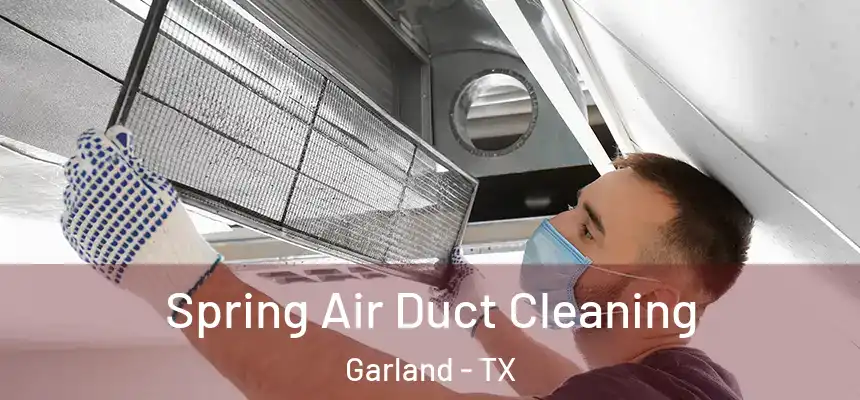  Spring Air Duct Cleaning Garland - TX